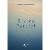 Kıyıya Paralel - Mehmet Fırat Pürselim