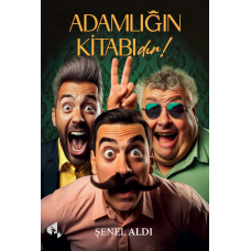 Adamlığın Kitabıdır - Şenel Aldı