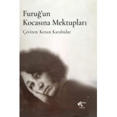 Furuğ'un Kocasına Mektupları - Çeviren: Kenan Karabulut