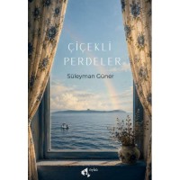 Çiçekli Perdeler - Süleyman Güner Çiçekli Perdeler - Süleyman Güner