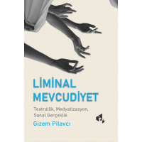 Liminal Mevcudiyet - Gizem Pilavcı Liminal Mevcudiyet - Gizem Pilavcı