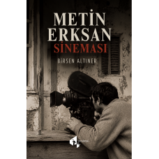 Metin Erksan Sineması - Birsen Altıner Metin Erksan Sineması - Birsen Altıner