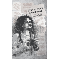 ölüm biraz da sana benzer - Hakan Tosun