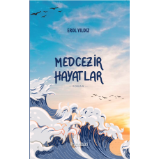 Medcezir Hayatlar- Erol Yıldız Medcezir Hayatlar- Erol Yıldız