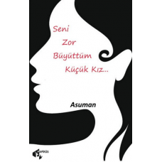 Seni Zor Büyüttüm Küçük Kız Asuman
