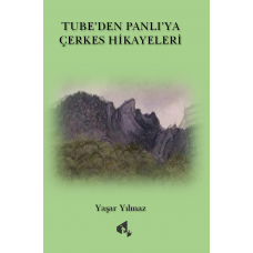 Tube'den Panlı'ya Çerkes Öyküleri - Yaşar Yılmaz